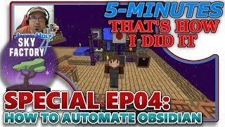 SKYFACTORY 4 SPECIAL 04  HOW TO AUTOMATE OBSIDIAN PRODUCTION HELPTUTORIAL [upl. by Broeder]