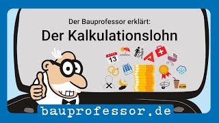 Der Kalkulationslohn – 🚧 Der Bauprofessor erklärt [upl. by Danyelle]