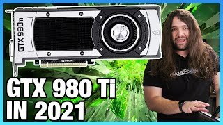 NVIDIA GTX 980 Ti in 2021 Revisit Benchmarks vs 1080 Ti 3080 6800 XT amp More [upl. by Einahpets617]