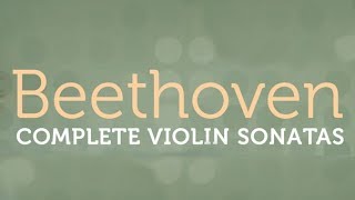 Beethoven Complete Violin Sonatas [upl. by Griseldis]