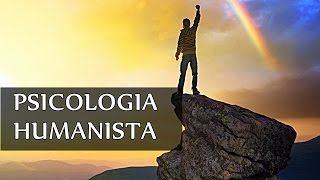 Psicologia Humanista A 3ª Força da Psicologia [upl. by Ateuqal]