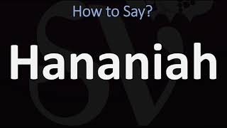 How to Pronounce Hananiah CORRECTLY [upl. by Ekeiram438]