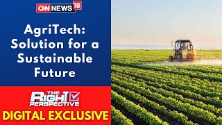 AgriTech Startups In India Sustainable Future  AgriTech Farming Right PerspectiveCNN News18 Live [upl. by Nasar]