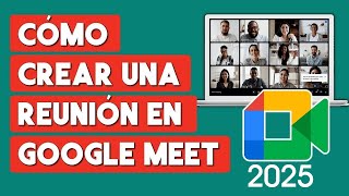 Como Crear una Reunion en Google Meet 2025 [upl. by Zeke722]