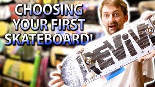 CHOOSING YOUR FIRST SKATEBOARD  SKATE SHOP EDITION [upl. by Nosirb]