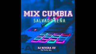 Mix Cumbia Salvadoreña  Dj Rivera SV [upl. by Eikcim670]