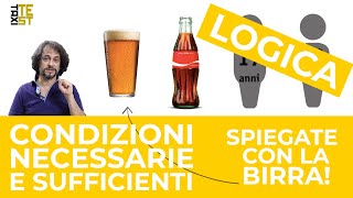 Logica  Condizioni necessarie e sufficienti  Teoria [upl. by Sturrock]