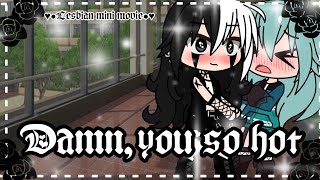 Damnyou so hot II lesbian gcmmII gacha club ll [upl. by Euqinotna]