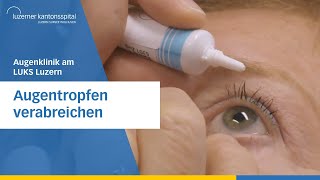 Augentropfen verabreichen  Luzerner Kantonsspital  Augenklinik Luzern [upl. by Cormier804]