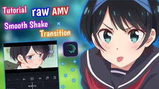 Tutorial Smooth Transition AMV and Shake Effect Alight Motion  Alight Motion [upl. by Bamby]