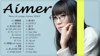 Aimer PLAYLIST All Aimer updated song25022022 Best Songs Of Aimer残響散歌朝が来る星の消えた夜に [upl. by Eecyak227]