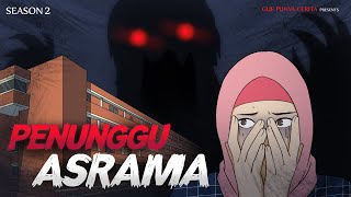 Gue Punya Cerita  Penunggu Asrama  SEASON 2 [upl. by Mirabel]