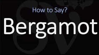 How to Pronounce Bergamot CORRECTLY [upl. by Abihsat365]