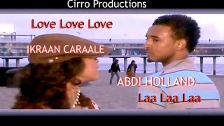 Abdi Holland ft Ikran Araleh Laa Laa Love Love Official Video New HD [upl. by Tomasine]