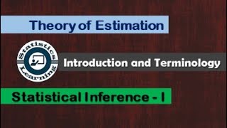 Theory of Estimation  Introduction  Statistical Inference  I  Statistics Learning [upl. by Elephus]