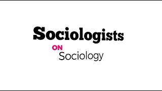 Sociologists on Sociology [upl. by Learsiy147]