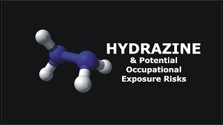 Hydrazine and Potential Occupational Exposure Risks [upl. by Annonyw732]