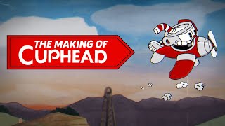 How Cupheads Devs Gambled On A Dream  The Making of Cuphead [upl. by Weinstock]