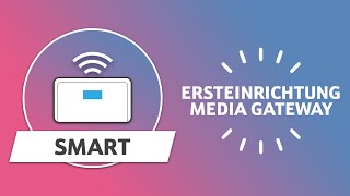 Telekom Digitalisierungsbox Smart  Ersteinrichtung Media Gateway [upl. by Fredel]