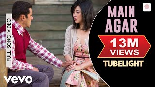 Main Agar Full Video  TubelightSalman Khan Sohail KhanPritamAtif AslamKabir Khan [upl. by Aztin]