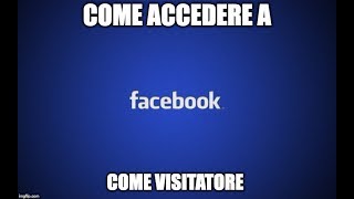 Come accedere a Facebook come visitatore senza registrazione [upl. by Kataway]