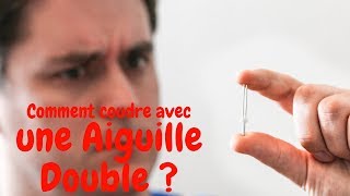 COMMENT COUDRE AVEC UNE AIGUILLE DOUBLE [upl. by Hahsia152]