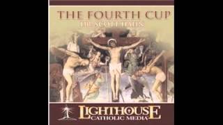 The Fourth Cup  Dr Scott Hahn [upl. by Eiramnwad928]