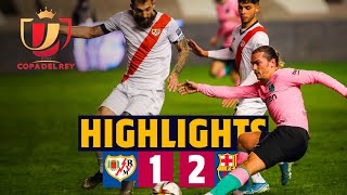 HIGHLIGHTS  Rayo Vallecano 12 BarÃ§a  Copa del Rey [upl. by Wengert]