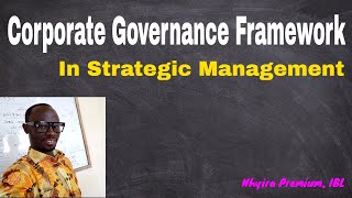 Corporate Governance Framework in Strategic Management [upl. by Anelrahs20]