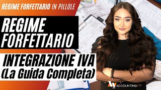 Regime FORFETTARIO e integrazione IVA  La guida completa [upl. by Vories719]