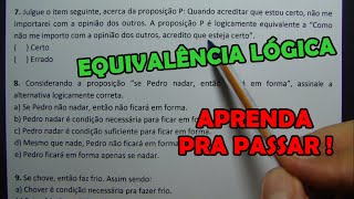 EQUIVALÊNCIA LÓGICA  10 QUESTÕES CONCURSO [upl. by Kipton]