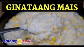 Panlasang Pinoy How to Cook Ginataang Mais [upl. by Shiau]