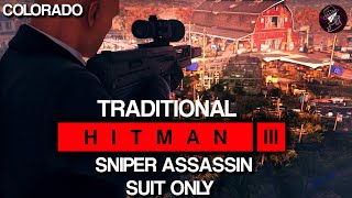 HITMAN 3  Colorado  Traditional Sniper Assassin  Suit Only  4K60fps HDR [upl. by Kele]