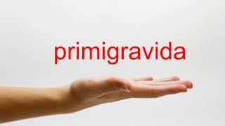 How to Pronounce primigravida  American English [upl. by Eseenaj]