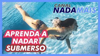 COMO NADAR SUBMERSO  CANAL NADA MAIS [upl. by Rovaert]