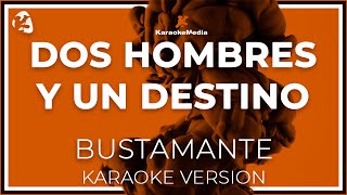 Dos Hombres Y Un Destino David Bustamante amp Alex LETRA  Instrumental KARAOKE [upl. by Imij]