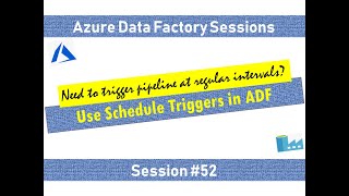 52 Azure Data Factory  Implement schedule triggers in ADF [upl. by Walley]