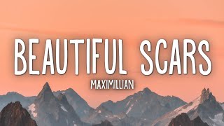 Maximillian  Beautiful Scars Lyrics [upl. by Anayd]