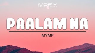 MYMP  Paalam Na Official Lyric Video [upl. by Sarena]