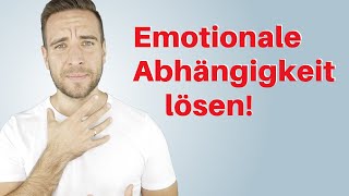 So löst du emotionale Abhängigkeiten und gewinnst DEINE Freiheit [upl. by Itsrejk]