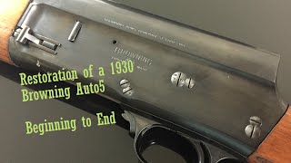 1930 Browning Auto 5 Restoration Beginning to End [upl. by Radnaxela]