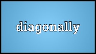 Diagonally Meaning [upl. by Samid504]