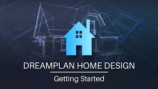 DreamPlan Home Design Software  Getting Started [upl. by Kobylak]