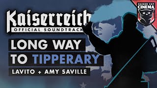 Long Way To Tipperary  Kaiserreich OST  Lavito amp Amy Saville [upl. by Sims310]