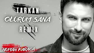 Tarkan  Ölürüm Sana Numan Karaca Remix [upl. by Nerej]