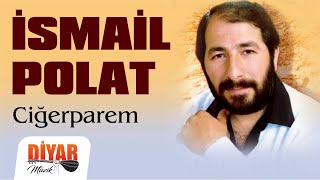 İsmail Polat  Cigerparem [upl. by Eldrid]