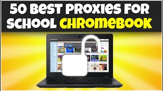 50 BEST WEBSITE UNBLOCKERS FOR SCHOOL CHROMEBOOK [upl. by Selrhc]