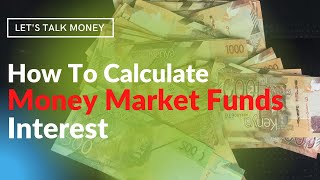 How to calculate money market fund interest [upl. by Lustick]