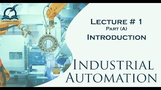 Introduction to Industrial Automation  Introduction and History [upl. by Naibaf]