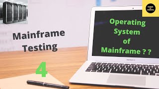 Mainframes Operating System  Mainframe Testing Tutorial  Part 4 [upl. by Quentin]